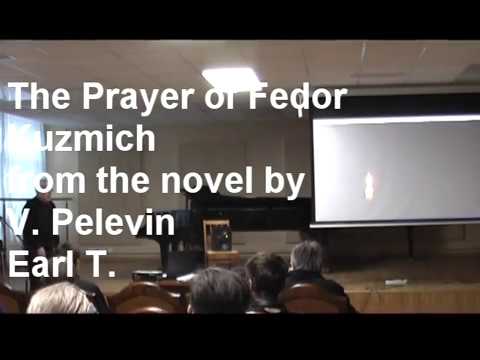 The Prayer of Fedor  Kuzmich from the novel by V. Pelevin Earl T.