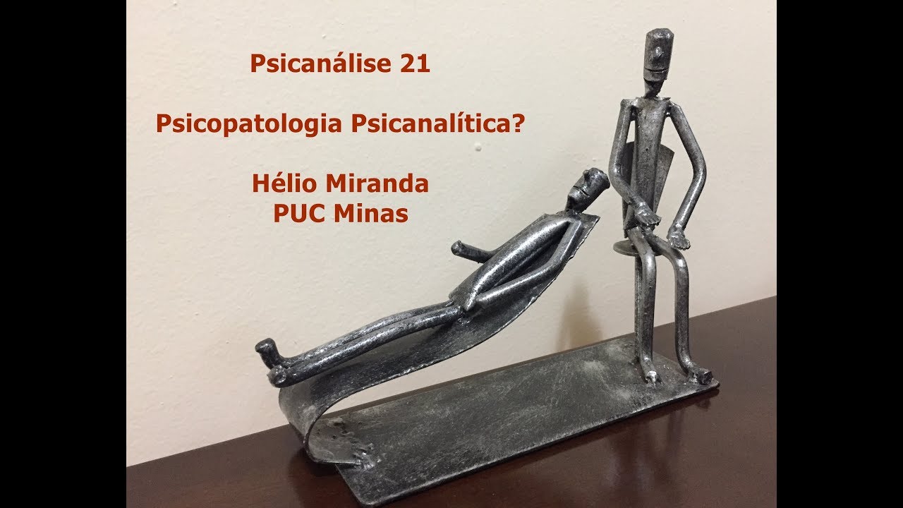 Psicanálise 21 - Psicopatologia psicanalítica?