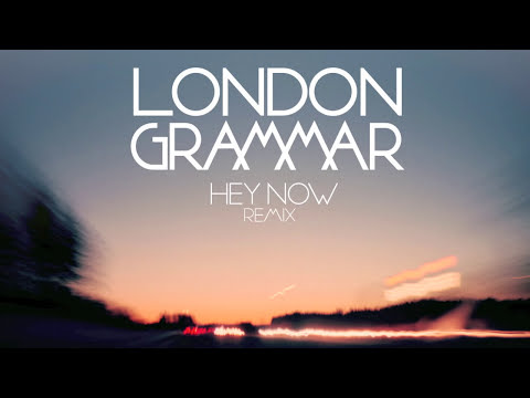 London Grammar - Hey Now [Dot Major remix]