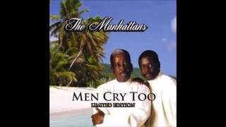Manhattans~ &quot;  Men Cry Too &quot; ~❤️♫ 2008