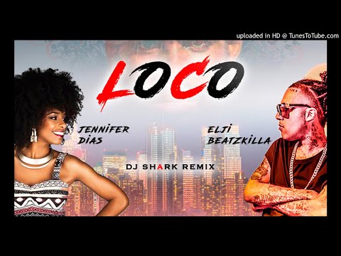 Loco - Jennifer Dias ft. Elji Beatzkilla - Dj Shark Kizomba Remix