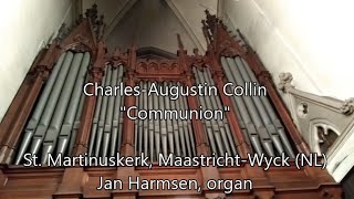 Charles-Augustin Collin: « Communion », Jan Harmsen, Pereboom-organ (1878), Maastricht-Wyck (NL)