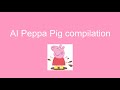 AI Peppa Pig Compilation NOT FOR KIDS