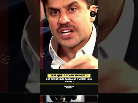 Por que nós não cantamos o mesmo hino juntos? “Tem que baixar imposto”