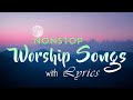 5 Hours NON STOP Christian Praise And WORSHIP SONGS With LYRICS