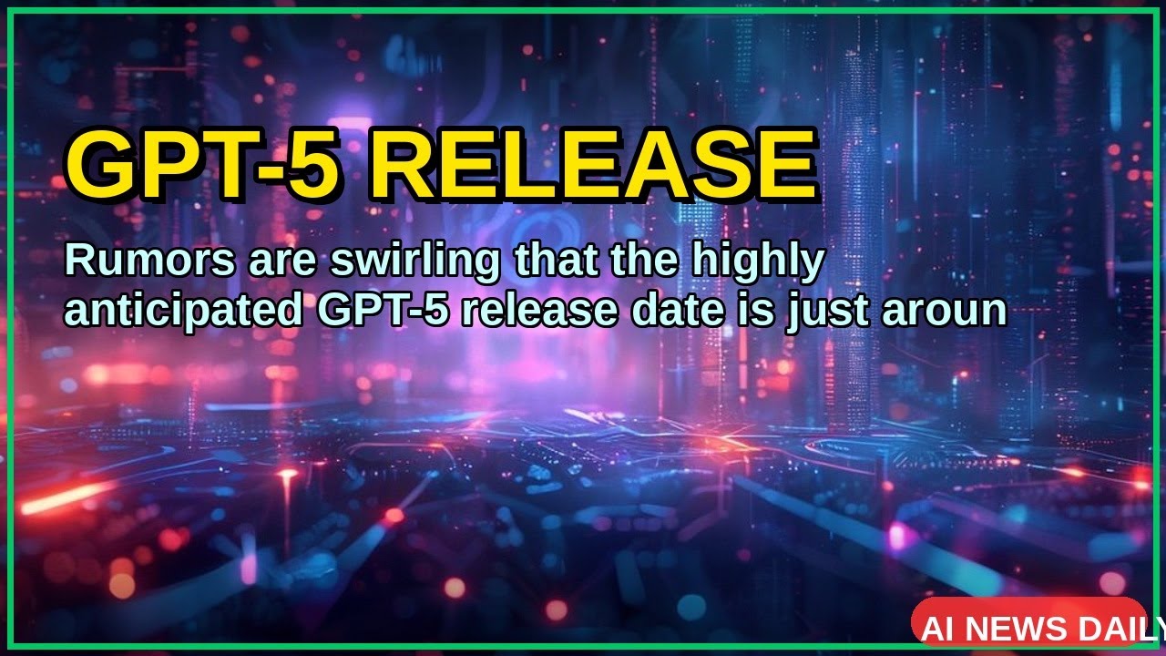 GPT-5 Release Date Leaks: What You Need to Know
