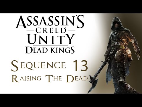 Assassin's Creed Unity - Dead Kings DLC - 100% Sync | No HUD- Sequence 13 Memory 4: Raising The Dead