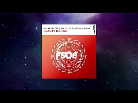 Philippe El Sisi & Miikka L With Aisling Jarvis - Beauty Is Here (Extended Vocal Mix) [FSOE]