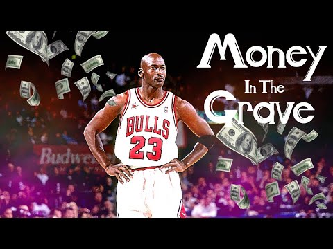 Michael Jordan Mix - “Money In The Grave” ft. Drake and Rick Ross