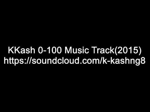 0-100 KKash 2015 (Music Track) !!!Drake!!!!