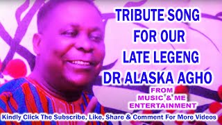 Download lagu TRIBUTE TO DR ALASKA AGHO - PRINCE CHARLES OSADOLOR mp3 Download lagu TRIBUTE TO DR ALASKA AGHO - PRINCE CHARLES OSADOLOR mp3