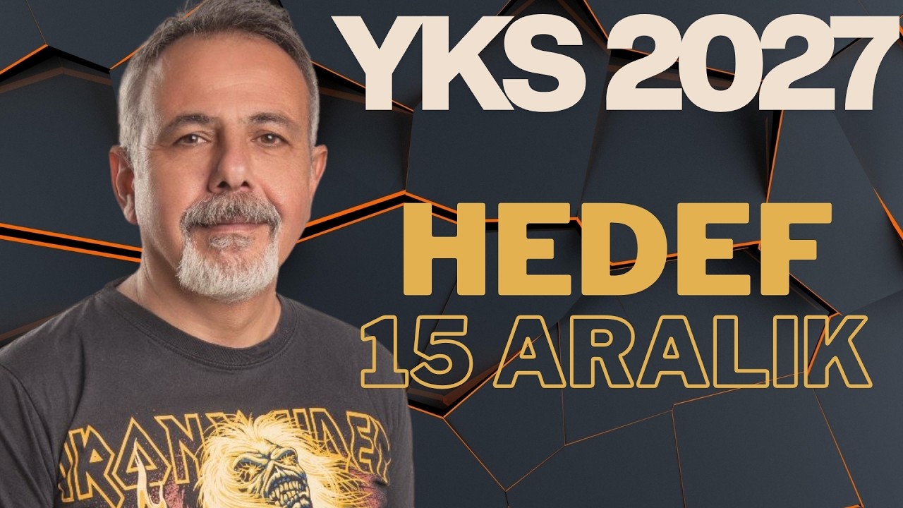 YKS 2027 İÇİN HEDEF 15 ARALIK