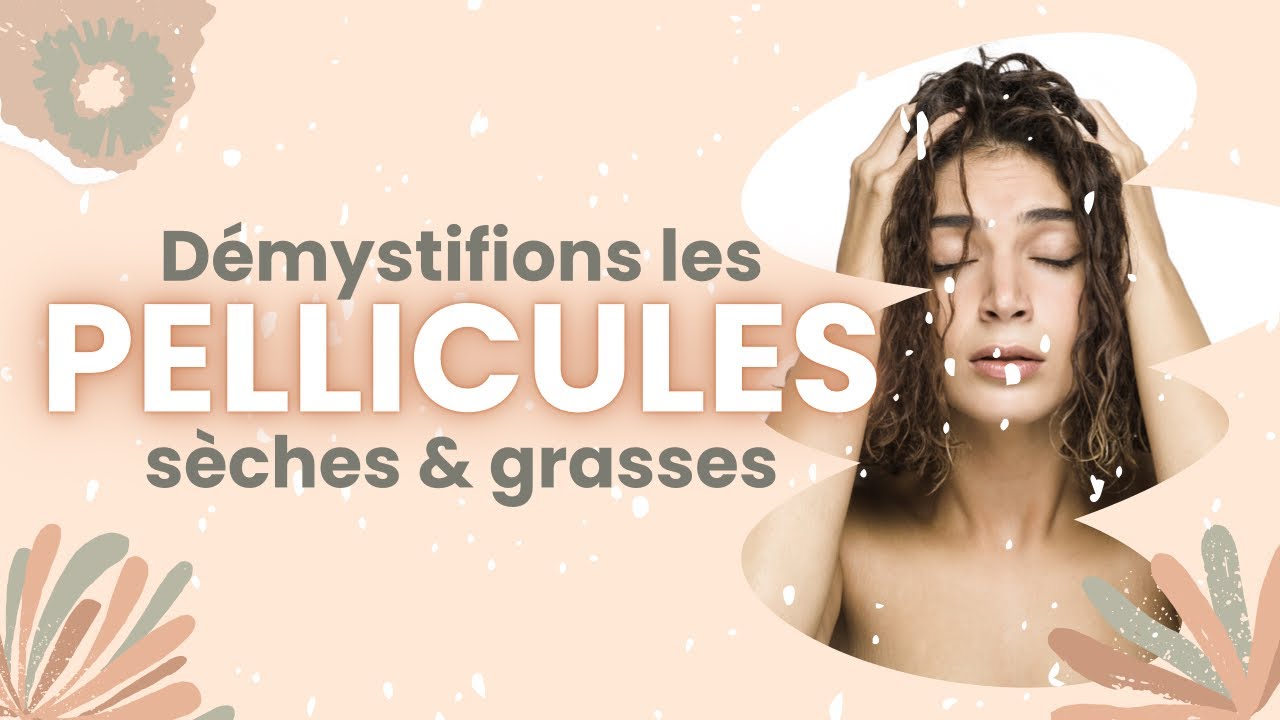 Comment différencier les pellicules grasses et pellicules sèches | Ève Karat, naturopathe & styliste