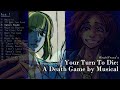 YTTD Death Game By Musical Act 1 But Every Time They Say The Song S Title It Skips To The Next Song