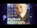 Bajram Mitrovica - Mir Po T'rrin Unaza N'gisht