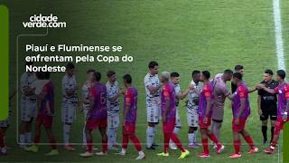 Piauí e Fluminense se enfrentam pela Copa do Nordeste
