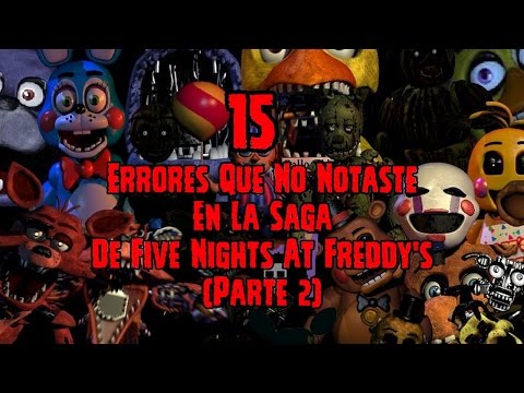 15 Errores Que No Notaste En La Saga De Five Nights At Freddy's (Parte 2)
