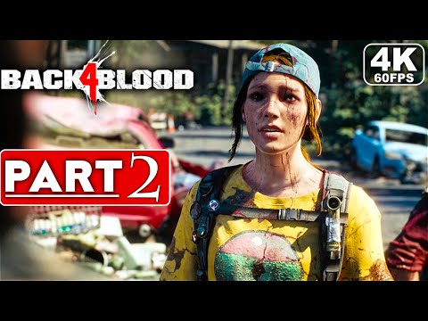 BACK 4 BLOOD Gameplay Walkthrough Part 2 FULL GAME [4K 60FPS PC] - No Commentary