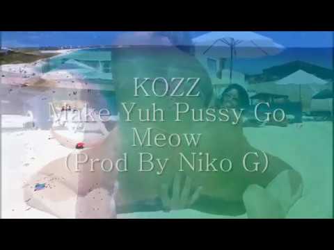 KOZZ - Yuh Pussy (Prod By Niko G)