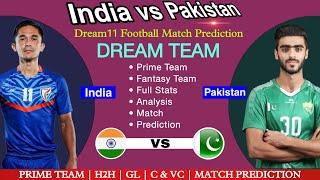 india vs pakistan dream11 football | ind vs pak dream11 | fantasy tips ⚽💥