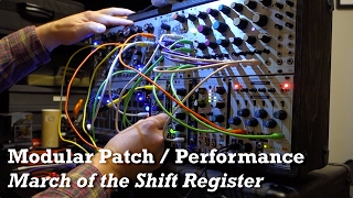 Modular Patch/Performance:  March of the Shift Register