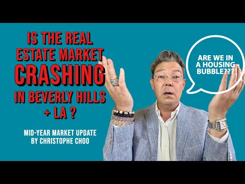 Is the Real Estate Market CRASHING in Beverly Hills + LA? - Christophe Choo Luxury Real Estate