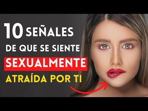 10 SEÑALES que indican ATRACCIÓN FÍSICA hacia Ti 🔥 | Hechos Psicológicos sobre las Mujeres