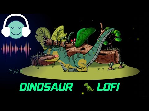Dinosaur Lofi Hybrid Lofi Stress Relief 😮‍💨 Helps concentrate on work/sleep/relax !