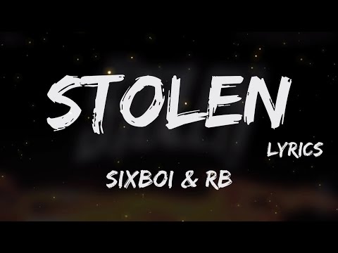 SIXBOI & RB - STOLEN + LYRICS {TN-L}