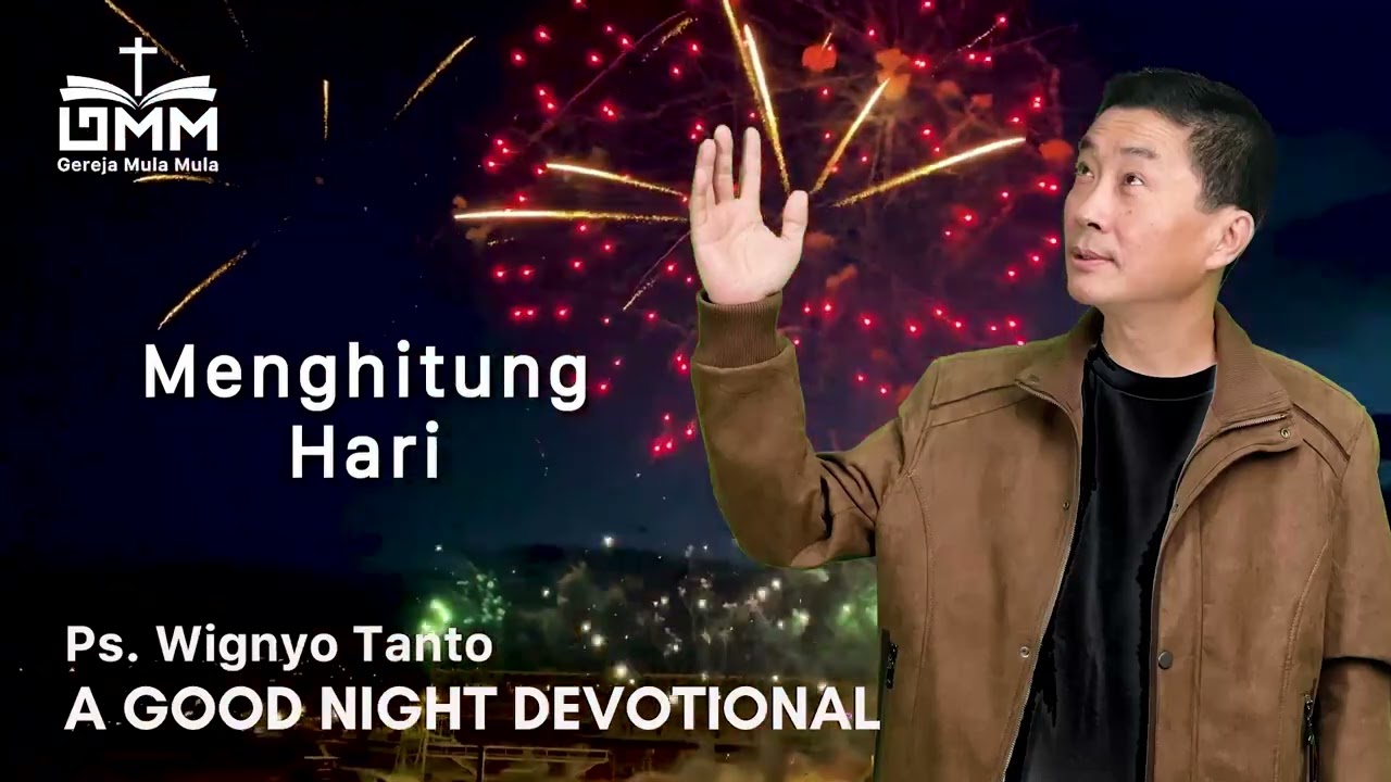 a Good Night Devotional | Menghitung Hari | Ps. Wignyo Tanto