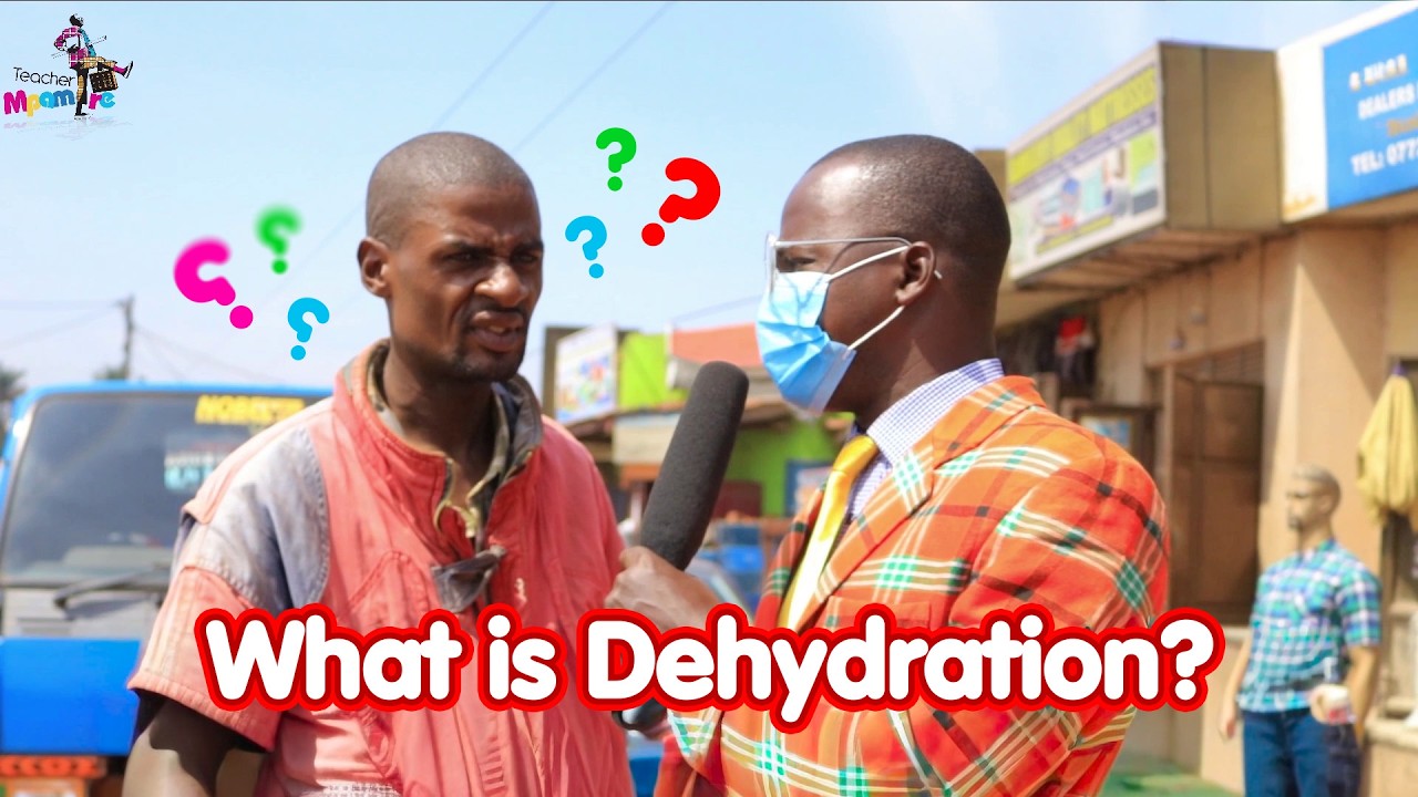 What Is Dehydration ? Teacher Mpamire On The Street