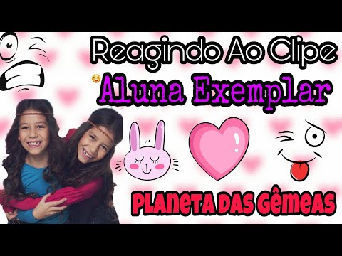 Reagindo Ao Clipe Aluna Exemplar- Planeta Das Gêmeas - Mundo Da Raquel