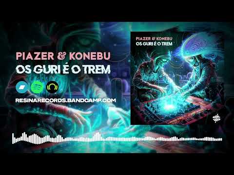 Piazer & Konebu - Os Guri é o Trem