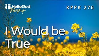 Download lagu I Would be True | Cover by Dorothy Averina | 1 Jam HelloGod Worship mp3