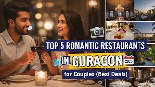 Top 5 Romantic Restaurants in Gurgaon for Couples (Best Deals)