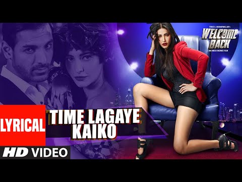 Time Lagaya Kaiko Lyrical | Welcome Back | John Abraham | Anmoll Mallik | T-Series