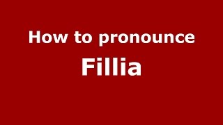 How to pronounce Fillia