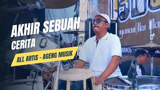 Download lagu AKHIR SEBUAH CERITA - AGENG MUSIK - ALL ARTIS mp3
