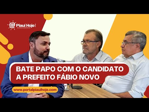 Entrevista com o candidato a prefeito de Teresina, o deputado estadual Fábio Novo