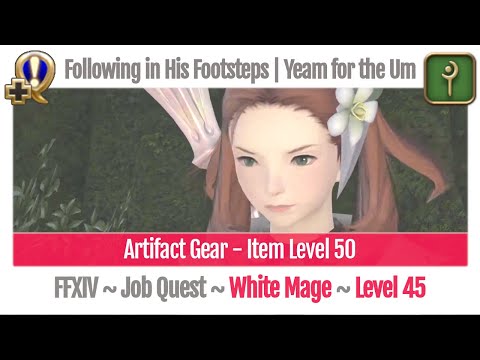 FFXIV White Mage Level 45 Job Quest ~ A Realm Reborn ~ Following in His Footsteps | Yeam for the Um