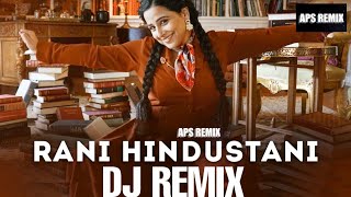 RANI HINDUSTANI REMIX || VIDYA BALAN, SUNIDHI CHAUHAN || SHAKUNTALA DEVI | APS REMIX #RANIHINDUSTANI