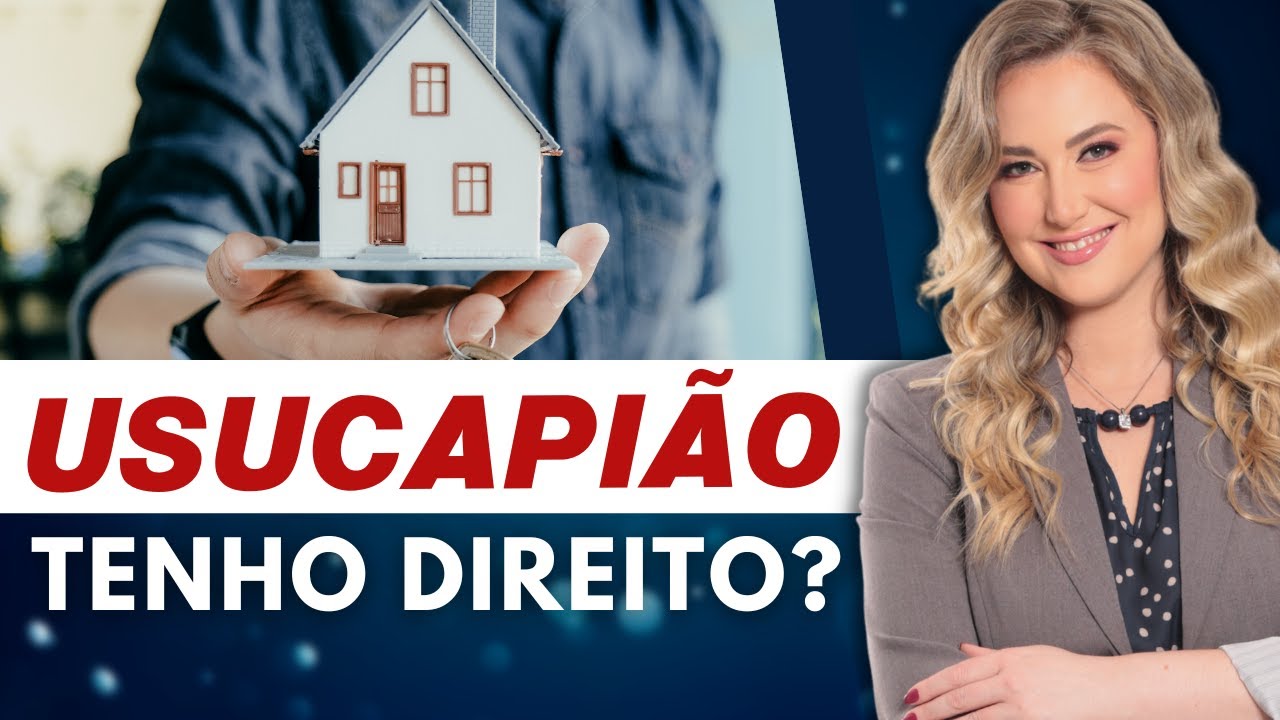 USUCAPIÃO de IMÓVEIS - Quem tem direito? Quais os requisitos e prazos?