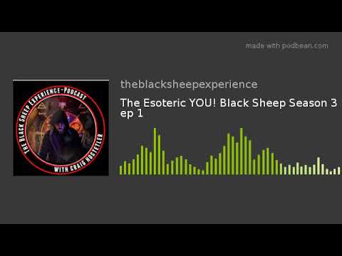 The Esoteric YOU! Black Sheep Season 3 ep 1
