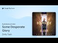 Some Desperate Glory by Emily Tesh · Audiobook preview