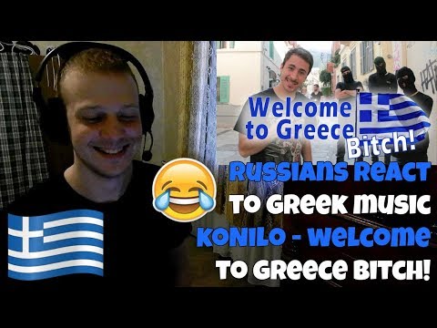 Ρώσοι ακούνε ελληνική μουσική | Konilo - Welcome to Greece Bitch! | αντιδραση