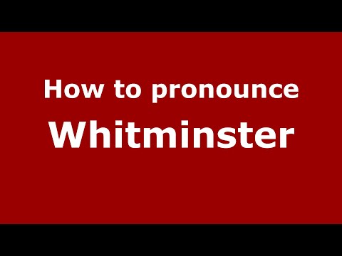 How to pronounce Whitminster