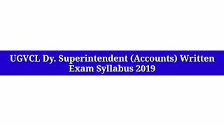 UGVCL Dy. Superintendent (Accounts) Written Exam Syllabus 2019