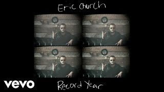 Eric Church - Record Year (Audio)