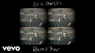 Eric Church - Record Year (Official Audio)