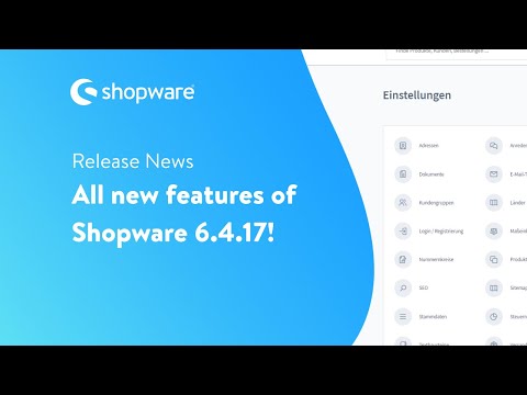 Release News: Improvements & more in Shopware 6.4.17.0 (EN)